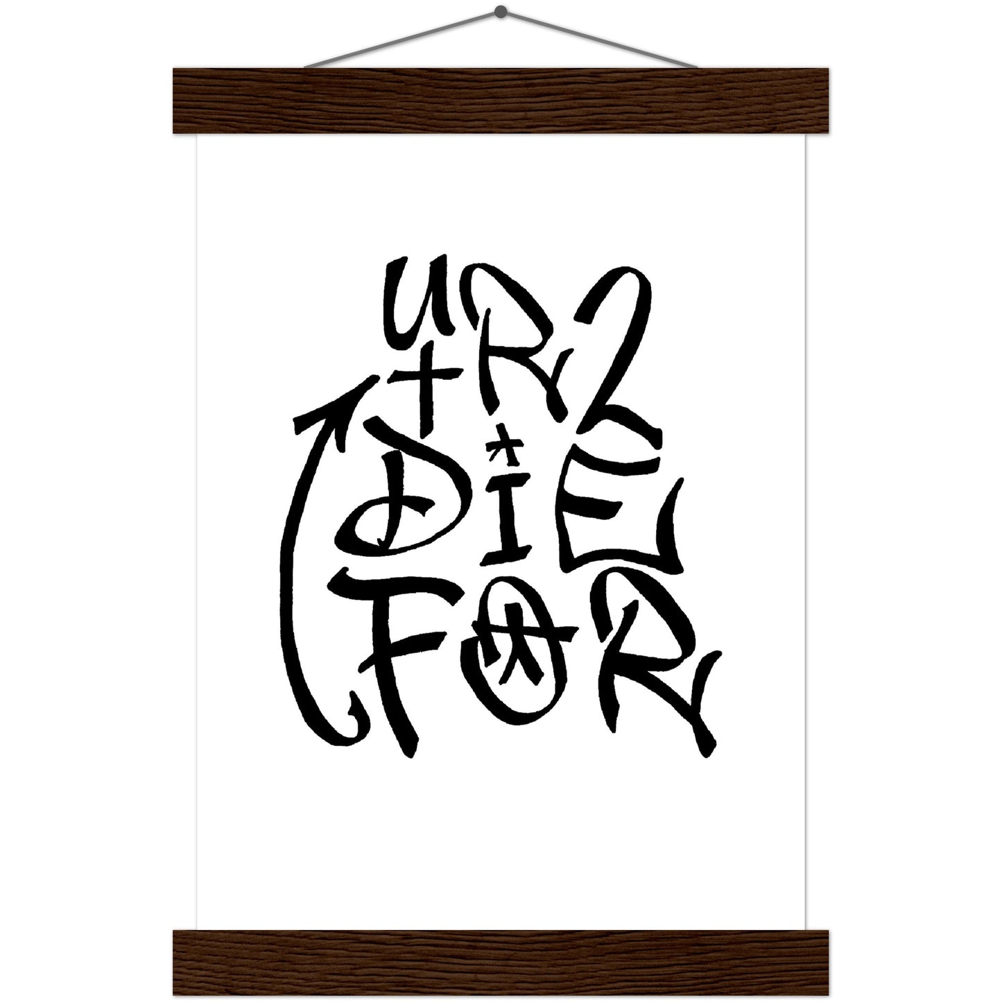 UR2DieFor - A4 Premium Semi-Glossy Paper Poster with Hanger