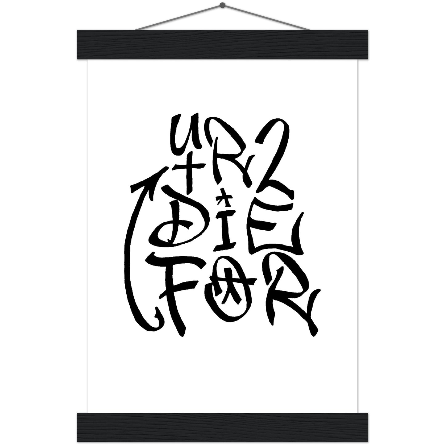 UR2DieFor - A4 Premium Semi-Glossy Paper Poster with Hanger